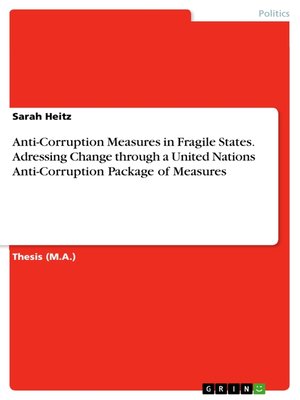 cover image of Anti-Corruption Measures in Fragile States. Adressing Change through a United Nations Anti-Corruption Package of Measures